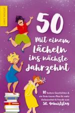50 - Mit einem Lächeln ins nächste Jahrzehnt - 10 heitere Geschichten und ein Gute-Laune-Plan für mehr Gelassenheit und Freude zum 50. Geburtstag af Ulrike Wenger
