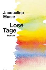 Lose Tage af Jacqueline Moser
