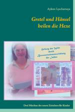 Gretel und Hänsel heilen die Hexe - 2 af Ayleen Lyschamaya