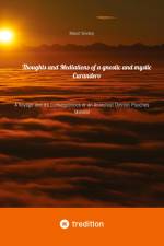 Thoughts and Mediations of a gnostic and mystic Curandero af Robert Smrdelj