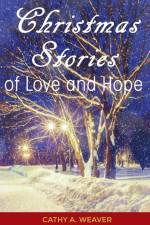 Christmas Stories of Love and Hope af Cathy Weaver