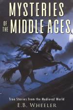 Mysteries of the Middle Ages af E. B. Wheeler