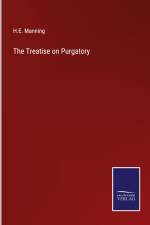 The Treatise on Purgatory af H. E. Manning