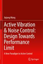 Active Vibration & Noise Control: Design Towards Performance Limit af Jiqiang Wang