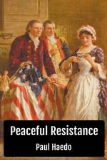 Peaceful Resistance af Paul Haedo