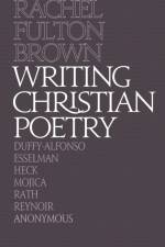 Writing Christian Poetry af Rachel Fulton Brown