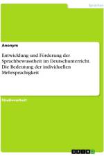Entwicklung und Förderung der Sprachbewusstheit im Deutschunterricht. Die Bedeutung der individuellen Mehrsprachigkeit af Anonymous