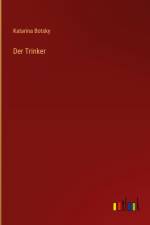 Der Trinker af Katarina Botsky
