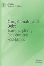 Care, Climate, and Debt af Benjamin C. Wilson