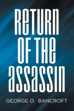Return of the Assassin af George O. Bancroft