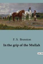 In the grip of the Mullah af F. S. Brereton
