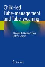 Child-led Tube-management and Tube-weaning af Peter J. Scheer