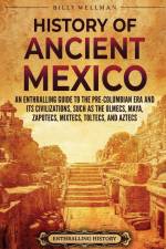 History of Ancient Mexico af Billy Wellman