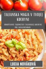 Talianska Magia v Tvojej Kuchyni af Lucia Nováková
