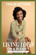Living Loud on a Budget af Tanja Gittens