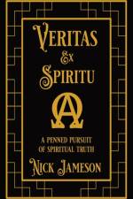 VERITAS EX SPIRITU af Nick Jameson