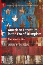 American Literature in the Era of Trumpism af Dolores Resano