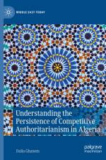 Understanding the Persistence of Competitive Authoritarianism in Algeria af Dalia Ghanem