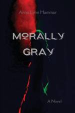 Morally Gray af Anna Lynn Hammar