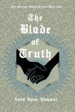 The Blade of Truth af Anna Lynn Hammar