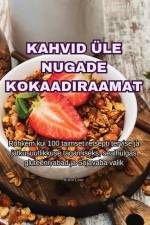 KAHVID ÜLE NUGADE KOKAADIRAAMAT af Riina Laur