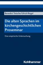 Die alten Sprachen im kirchengeschichtlichen Proseminar af Benedict Totsche