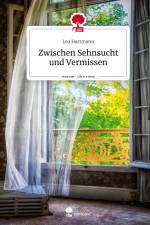 Zwischen Sehnsucht und Vermissen. Life is a Story - story.one af Lea Hartmann