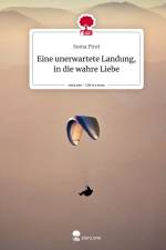 Eine unerwartete Landung, in die wahre Liebe. Life is a Story - story.one af Soma Pirot