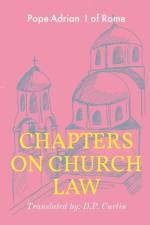 Chapters on Church Law af Pope Adrian I