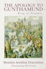 The Apology to Gunthamund af Blossius Aemilius Dracontius