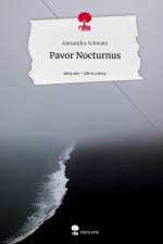 Pavor Nocturnus. Life is a Story - story.one af Alexandra Schwarz