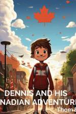 Dennis and His Canadian Adventures af Thom Blair