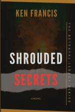 Shrouded Secrets af Ken Francis