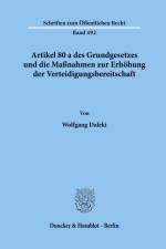 Artikel 80 a des Grundgesetzes und die Maßnahmen zur Erhöhung der Verteidigungsbereitschaft. af Wolfgang Daleki