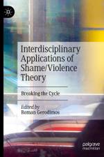 Interdisciplinary Applications of Shame/Violence Theory af Roman Gerodimos