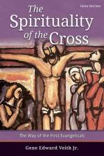 Spirituality of the Cross - Third Edition af Gene E Veith