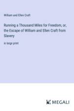 Running a Thousand Miles for Freedom, or, the Escape of William and Ellen Craft from Slavery af William and Ellen Craft