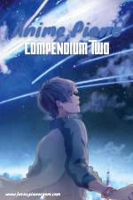 Anime Piano, Compendium Two: Easy Anime Piano Sheet Music Book for Beginners and Advanced af Lucas Hackbarth