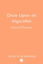Once Upon An Algorithm af Clara O’Connor