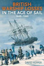 British Warship Losses in the Age of Sail af David Hepper