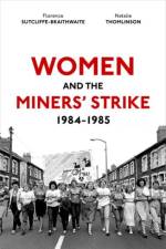 Women and the Miners' Strike, 1984-1985 af Natalie (Associate Professor of Modern British Cultural History Thomlinson