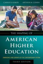 The Shaping of American Higher Education af Carrie B. (Center for the Study of Community Colleges) Kisker