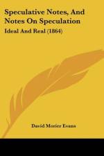 Speculative Notes, And Notes On Speculation af David Morier Evans