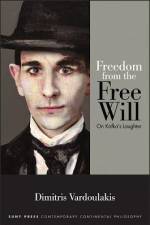 Freedom from the Free Will: On Kafka's Laughter af Dimitris Vardoulakis