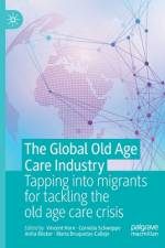 The Global Old Age Care Industry af Vincent Horn
