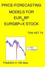 Price-Forecasting Models for EUR_GBP EURGBP=X Stock af Ton Viet Ta