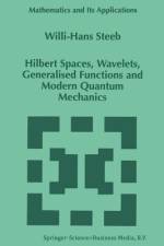 Hilbert Spaces, Wavelets, Generalised Functions and Modern Quantum Mechanics af W. -H. Steeb
