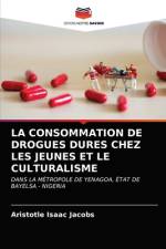 LA CONSOMMATION DE DROGUES DURES CHEZ LES JEUNES ET LE CULTURALISME af Aristotle Isaac Jacobs