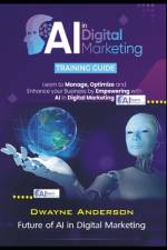AI in Digital Marketing Training Guide af Dwayne Anderson