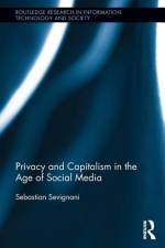 Privacy and Capitalism in the Age of Social Media af Sebastian Sevignani